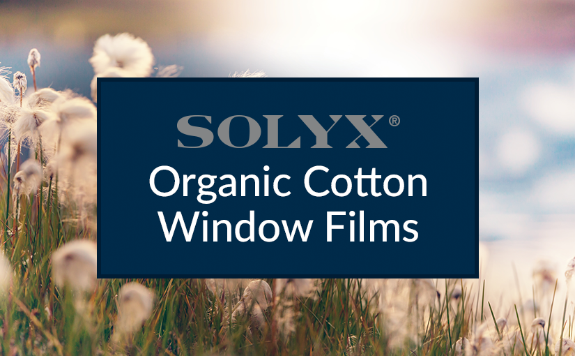 Organic Cotton Window Films